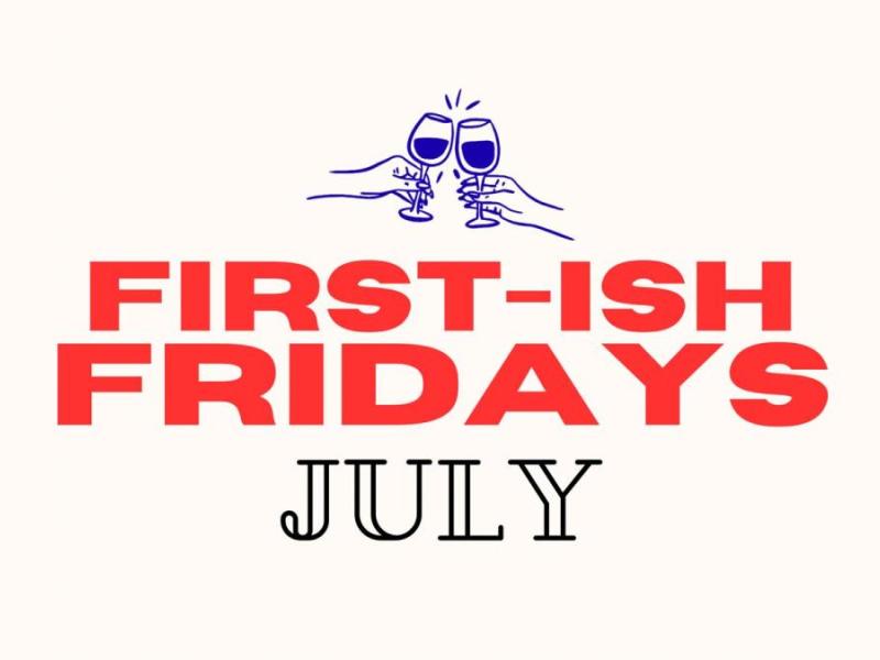 First-ish Friday's July